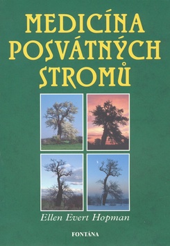 Medicína posvátných stromů - E.E.Hopmna (Podtitul: Herbář Druidů - Kliknutím na obrázek zavřete